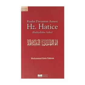 RISALET DAVASININ ANNESI HZ. HATICE - MUHAMMED EMIN YILDIRIM