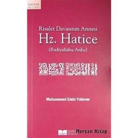 RISALET DAVASININ ANNESI HZ. HATICE - MUHAMMED EMIN YILDIRIM