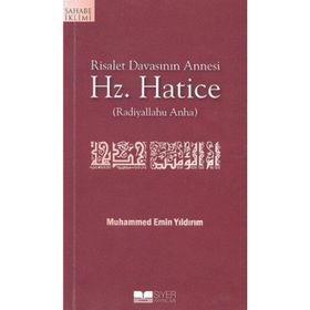 RISALET DAVASININ ANNESI HZ. HATICE - MUHAMMED EMIN YILDIRIM