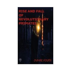 Rise And Fall of Revolutionary Primates-Platanus Publishing