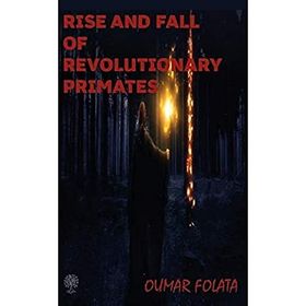 Rise And Fall of Revolutionary Primates-Platanus Publishing