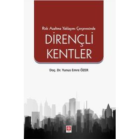 Risk Azaltma Yaklaşımı Çerçevesinde Dirençli Kentler Ekin Yayınevi