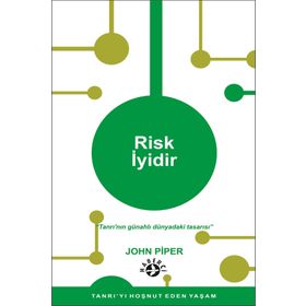 Risk İyidir - John Piper
