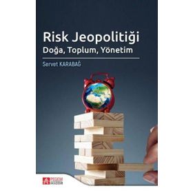 Risk Jeopolitiği: Doğa Toplum Yönetim - Pegem Akademi Yayıncılık
