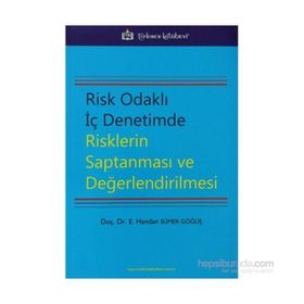 Risk Odaklı İç Denetimde Risklerin Saptanması ve Değerlendirilmesi - E. Handan Sümer Göğüş