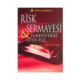 RISK SERMAYESI & TÜRKİYE'DEKİ GELECEĞİ - MÜGE İŞERİ