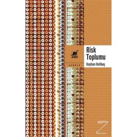 Risk Toplumu - Kayhan Delibaş