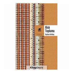Risk Toplumu - Kayhan Delibaş