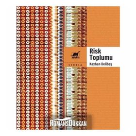 Risk Toplumu - Kayhan Delibaş