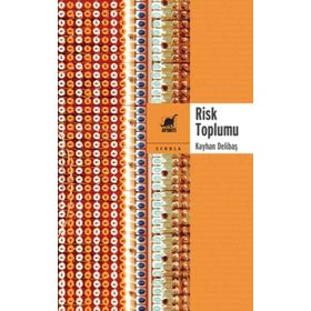 Risk Toplumu - Kayhan Delibaş