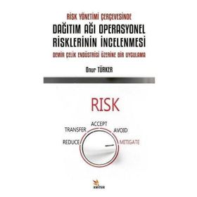 Risk Yönetimi Çerçevesinde Dağıtım Ağı Operasyonel Risklerinin İncelenmesi Kriter Yayınları