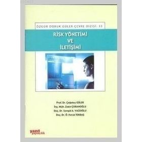 RISK YÖNETIMI VE İLETIŞIMI - ÇAĞATAY GÜLER;ZAKIR ÇOBANOĞLU