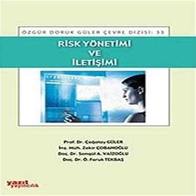 RISK YÖNETIMI VE İLETIŞIMI - ÇAĞATAY GÜLER;ZAKIR ÇOBANOĞLU