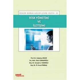RISK YÖNETIMI VE İLETIŞIMI - ÇAĞATAY GÜLER;ZAKIR ÇOBANOĞLU