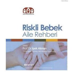 Riskli Bebek Aile Rehberi - İpek Akman