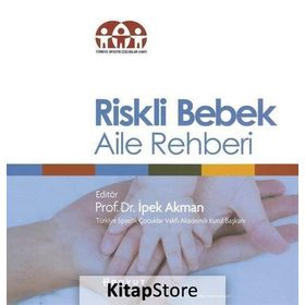 Riskli Bebek Aile Rehberi - İpek Akman