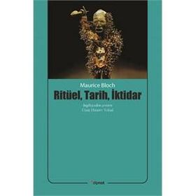 Ritüel, Tarih, İktidar/Maurice Bloch