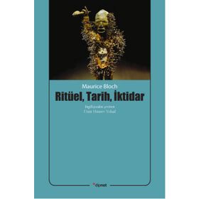 Ritüel, Tarih, İktidar/Maurice Bloch
