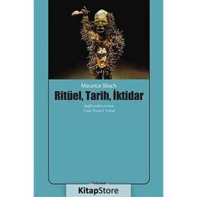 Ritüel, Tarih, İktidar/Maurice Bloch