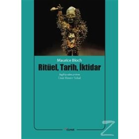 Ritüel, Tarih, İktidar/Maurice Bloch