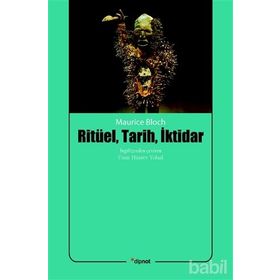 Ritüel, Tarih, İktidar/Maurice Bloch