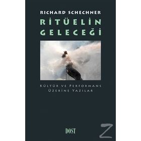 Ritüelin Geleceği - Richard Schechner