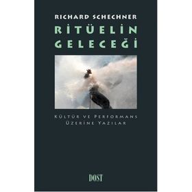 Ritüelin Geleceği - Richard Schechner
