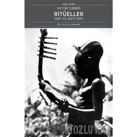 Ritüeller: Yapı ve Anti-Yapı - Victor Turner
