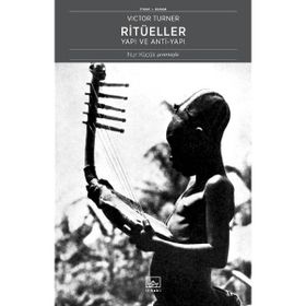 Ritüeller: Yapı ve Anti-Yapı - Victor Turner