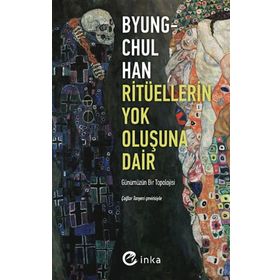Ritüellerin Yok Oluşuna Dair:Günümüzün Bir Topolojisi Byung-Chul Han