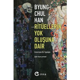 Ritüellerin Yok Oluşuna Dair:Günümüzün Bir Topolojisi Byung-Chul Han