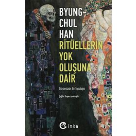 Ritüellerin Yok Oluşuna Dair:Günümüzün Bir Topolojisi Byung-Chul Han