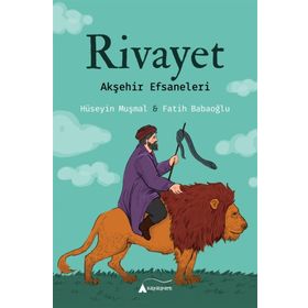 Rivayet - Akşehir Efsaneleri - Fatih Babaoğlu