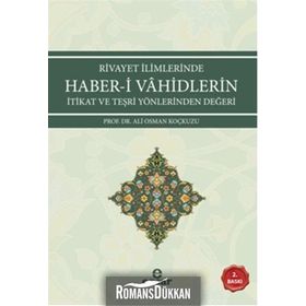 Rivayet İlimlerinde Haber-i Vahidlerin İtikat ve Teşri Yönlerinden Değeri - Ali Osman Koçkuzu