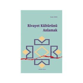 Rivayet Kültürünü Anlamak - Salih Özer