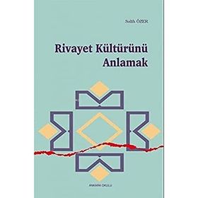 Rivayet Kültürünü Anlamak - Salih Özer