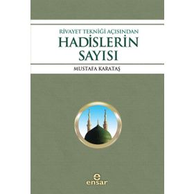 Rivayet Tekniği Açısından Hadislerin Sayısı - Mustafa Karataş
