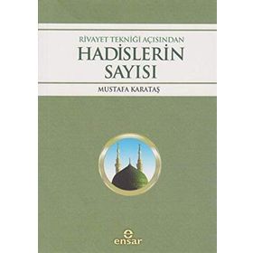 Rivayet Tekniği Açısından Hadislerin Sayısı - Mustafa Karataş