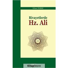 Rivayetlerde Hz. Ali - Orhan Yılmaz