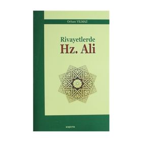 Rivayetlerde Hz. Ali - Orhan Yılmaz