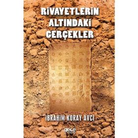 Rivayetlerin Altındaki Gerçekler - İbrahim Koray Avcı