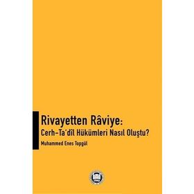 Rivayetten Raviye - Cerh-Ta‘dîl Hükümleri Nasıl Oluştu? - Muhammed Enes Topgül