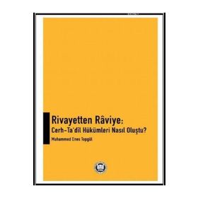 Rivayetten Raviye - Cerh-Ta‘dîl Hükümleri Nasıl Oluştu? - Muhammed Enes Topgül