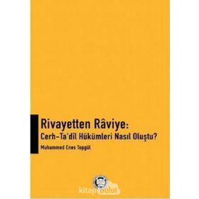 Rivayetten Raviye - Cerh-Ta‘dîl Hükümleri Nasıl Oluştu? - Muhammed Enes Topgül