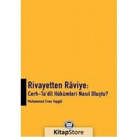Rivayetten Raviye - Cerh-Ta‘dîl Hükümleri Nasıl Oluştu? - Muhammed Enes Topgül