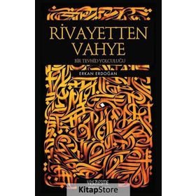 Rivayetten Vahye Bir Tevhid Yolculuğu - Erkan Erdoğan