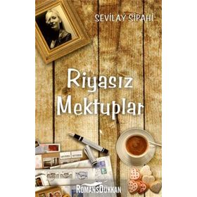 Riyasız Mektuplar - Sevilay Sipahi