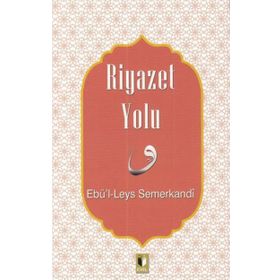 Riyazet Yolu - Ebü'l Leys Semerkandi