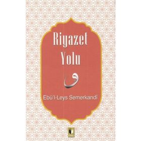 Riyazet Yolu - Ebü'l Leys Semerkandi