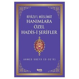 Riyazu’l Müslimat Hanımlara Özel Hadis-i Şerifler - Ahmed Ubeyd ed-De’as